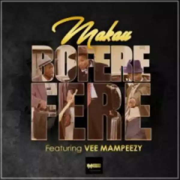 Makau - Boferefere Ft. Vee Mampeezy (Prod by Dr Tawand)
